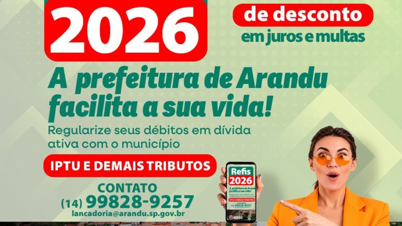 Arandu oferece descontos de até 80% em juros e multas com REFIS 2026